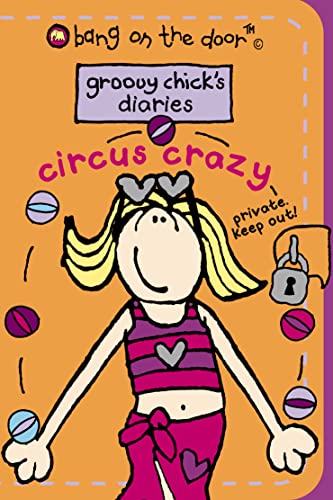 Stock image for Groovy Chick  s Diaries (4)  " Circus Crazy: No. 4 (Groovy Chick's Diaries S.) for sale by WorldofBooks