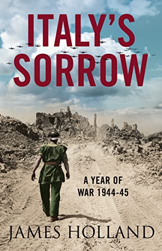 Italyâ€™s Sorrow: A Year of War 1944â€