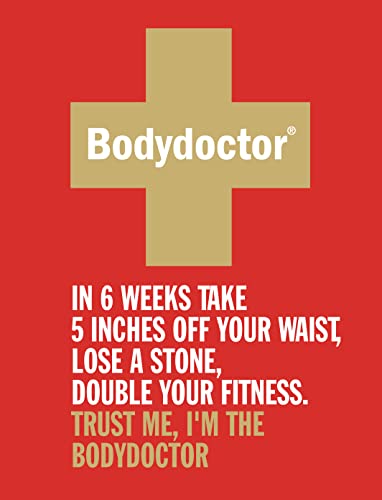 Stock image for The Bodydoctor : In 6 Weeks Take 5 Inches Off Your Waist, Lose a Stone, Double Your Fitness for sale by New Legacy Books