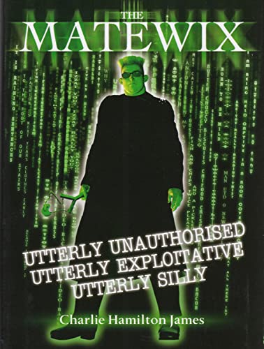 Stock image for The Matewix: Utterly Unauthorised, Utterly Exploitative, Utterly Silly for sale by Redux Books
