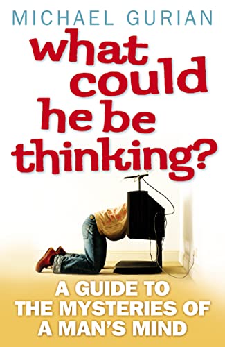 Beispielbild fr What Could He Be Thinking?: A Guide to the Mysteries of a Man  s Mind zum Verkauf von WorldofBooks
