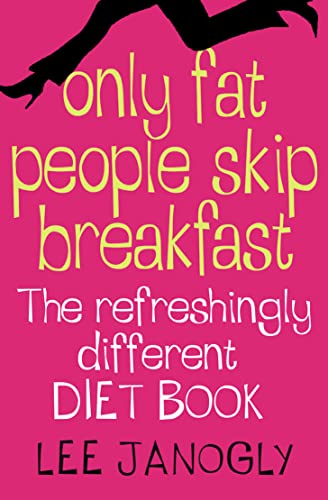 9780007176991: Only Fat People Skip Breakfast: The Refreshingly Different Diet Book