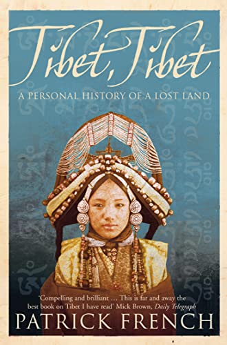 Beispielbild fr Tibet, Tibet. A Personal History of a Lost Land zum Verkauf von Arapiles Mountain Books - Mount of Alex