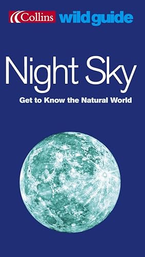 9780007177905: Night Sky (Collins Wild Guide): Get to Know Your Natural World (Collins Wild Guide S.)