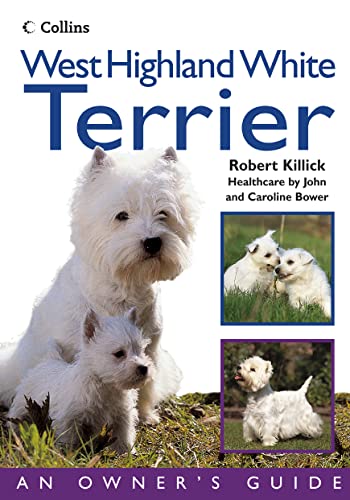 Stock image for West Highland White Terrier (Collins Dog Owner's Guide) (Collins Dog Owner's Guides) for sale by Goldstone Books