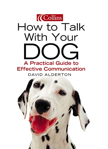 How to Talk With Your Dog (9780007178629) by David Alderton