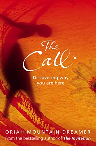 The Call: Discovering Why You Are Here (9780007179756) by Oriah Mountain Dreamer