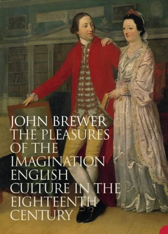 PLEASURES OF THE IMAGINATION (9780007179985) by John Brewer