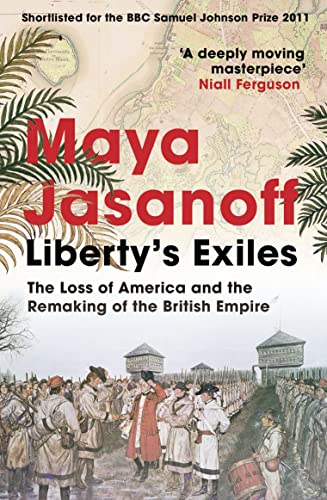 Beispielbild fr Liberty  s Exiles: The Loss of America and the Remaking of the British Empire. zum Verkauf von WorldofBooks