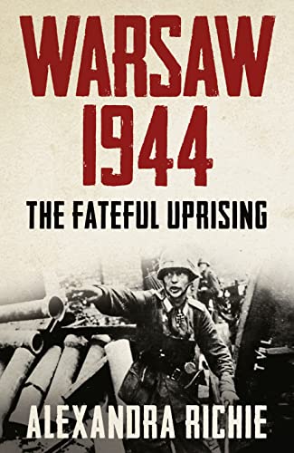 Beispielbild fr Warsaw 1944: The Fateful Uprising zum Verkauf von WorldofBooks