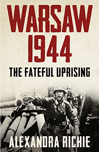 9780007180424: Warsaw. 1944. Hitler, Himmler And The Warsaw Uprising