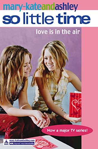Imagen de archivo de Mary-Kate and Ashley: Love Is In The Air (So LIttle Time S.) [Paperback] [Jan 01, 2005] Eliza Willard a la venta por Half Price Books Inc.