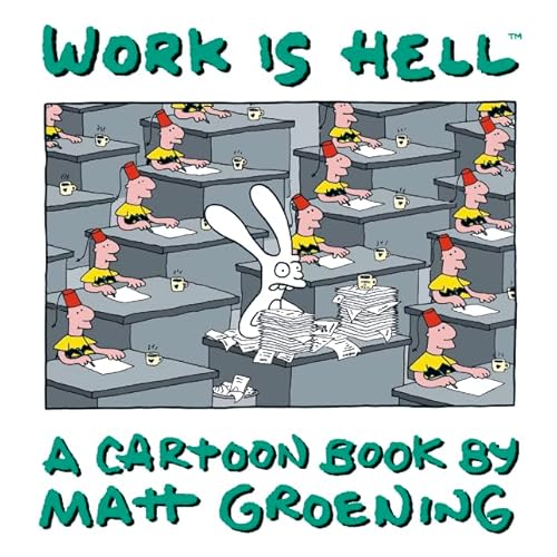 9780007181308: Work is Hell: A Cartoon Book by Matt Groening