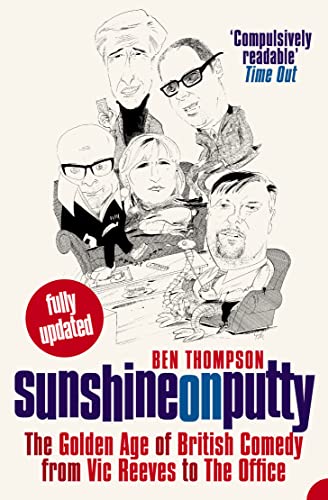 9780007181322: SUNSHINE ON PUTTY: The Golden Age of British Comedy from Vic Reeves to The Office