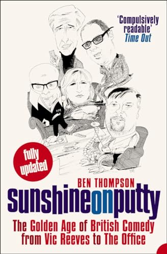 9780007181322: Sunshine on Putty: The Golden Age of British Comedy from Vic Reeves to The Office