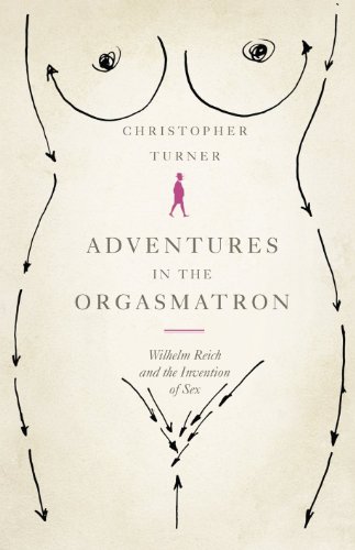 Beispielbild fr Adventures in the Orgasmatron: Wilhelm Reich and the Invention of Sex zum Verkauf von WorldofBooks