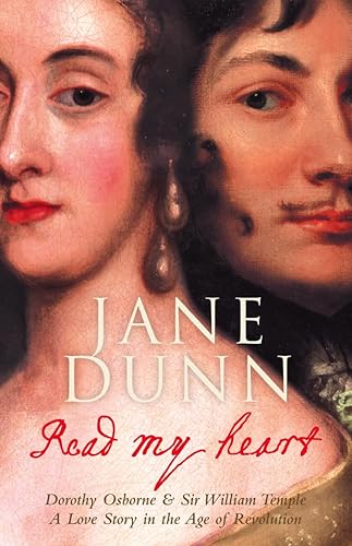 Imagen de archivo de Read My Heart: Dorothy Osborne and Sir William Temple, A Love Story in the Age of Revolution a la venta por WorldofBooks