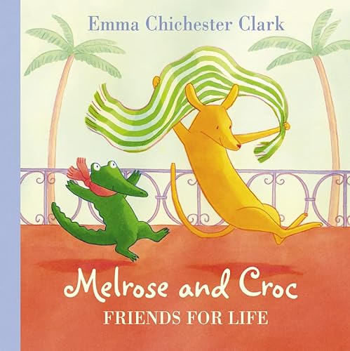 9780007182428: Melrose and Croc Friends for Life