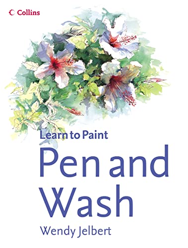 Pen and Wash (Collins Learn to Paint Series) (9780007182916) by Jelbert, Wendy