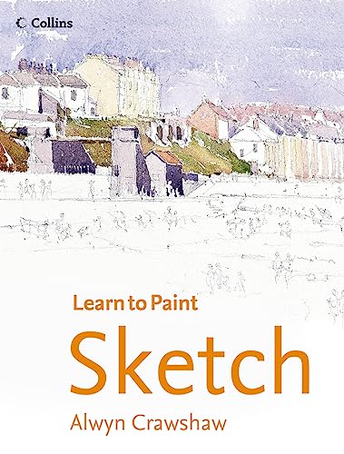 Imagen de archivo de Sketch (Collins Learn to Paint) a la venta por WorldofBooks