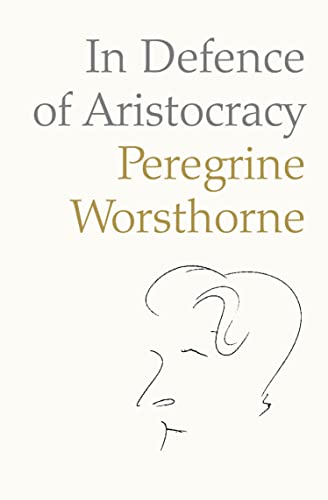 9780007183159: In Defence of Aristocracy