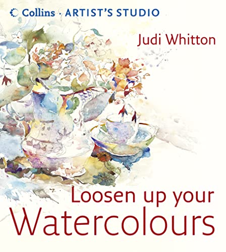 9780007183241: Loosen Up Your Watercolours