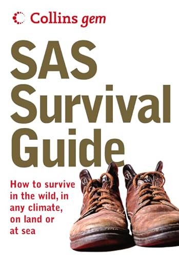 9780007183302: SAS Survival Guide: How To Survive Anywhere, On Land Or At Sea (Collins Gem Ser)