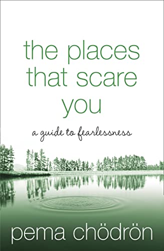 9780007183500: THE PLACES THAT SCARE YOU: A Guide to Fearlessness
