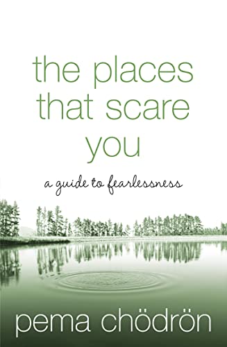 Stock image for The Places That Scare You: A Guide to Fearlessness for sale by HPB Inc.