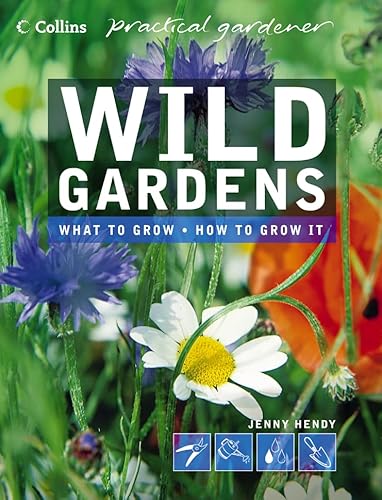 Stock image for Collins Practical Gardener    Wild Gardens (Collins Practical Gardener S.) for sale by AwesomeBooks