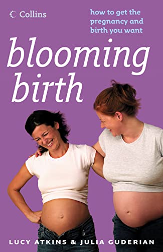 Stock image for Blooming Birth: How to get the pregnancy and birth you want for sale by AwesomeBooks