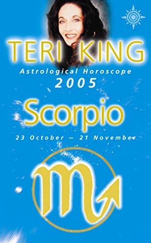 Beispielbild fr Teri King Astrological Horoscope 2005: Scorpio (Teri Kings Astrological Horoscope for 2005) zum Verkauf von Reuseabook