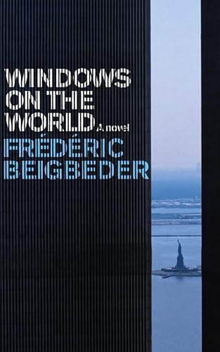 9780007184699: Windows on the World: ‘The only way to know what took place in the restaurant on the 107th Floor of the North Tower, World Trade Center on September 11th 2001 is to invent it.'