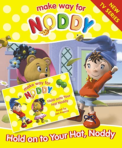 9780007184729: Make Way for Noddy (3) – Hold on to your Hat, Noddy: No. 3 (