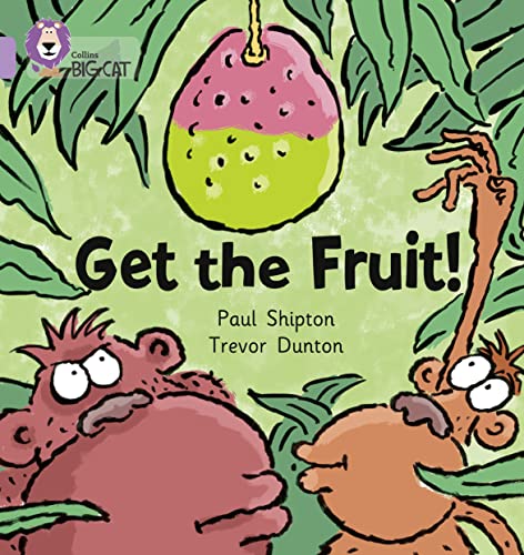 Stock image for Get The Fruit: A humorous picture story set in the jungle. (Collins Big Cat): Band 00/Lilac for sale by Chiron Media