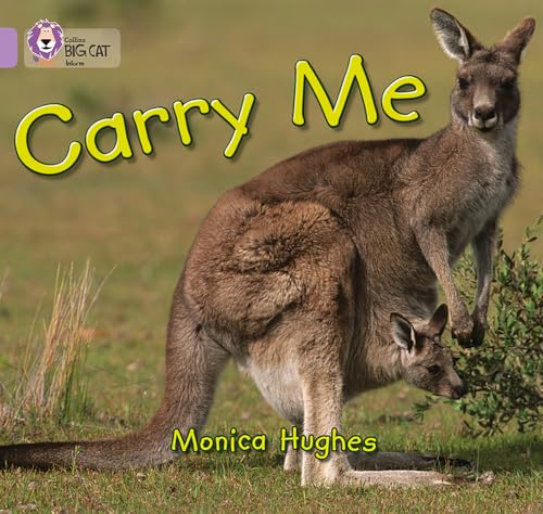 9780007185351: Carry Me: A wordless picture book showing how different animals carry their young. (Collins Big Cat)