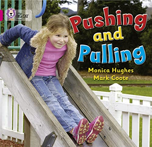 9780007185412: Pushing and Pulling: Pink A/Band 1A (Collins Big Cat)