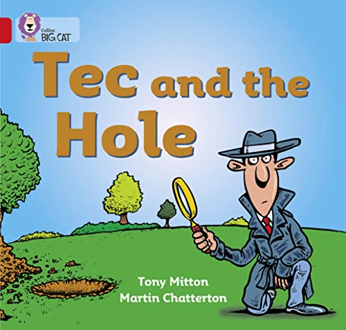 Imagen de archivo de Tec and the Hole: A detective story in which Tec sets out to discover who dug the hole in the lawn. (Collins Big Cat) a la venta por WorldofBooks