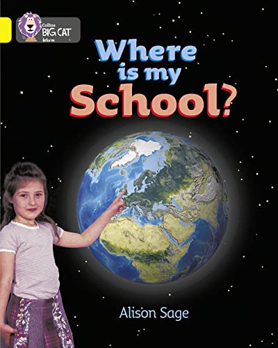 9780007185696: Where is my School?: A non-fiction information book about the location of Kim’s school. (Collins Big Cat)
