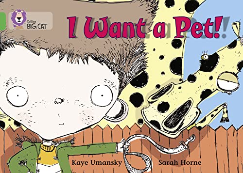 Imagen de archivo de I Want a Pet!: A humorous rhyming text about a boy who is looking for a pet. (Collins Big Cat): Band 05/Green a la venta por Chiron Media