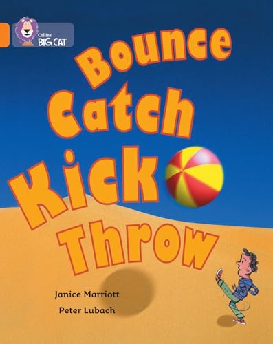 Imagen de archivo de Bounce, Kick, Catch, Throw: A non-fiction book packed with facts about balls. (Collins Big Cat) a la venta por WorldofBooks