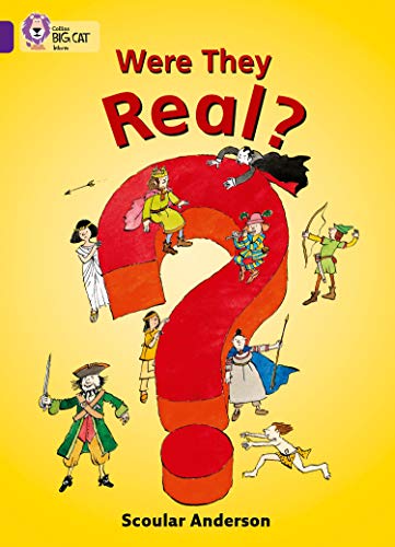 Imagen de archivo de Were They Real?: An information book about the celebrated historical and fictional characters. (Collins Big Cat) a la venta por WorldofBooks