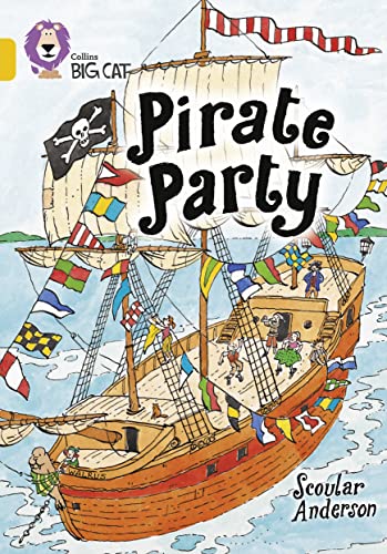 Stock image for Pirate Party: A humorous story about Captain Codspawns birthday. (Collins Big Cat) for sale by WorldofBooks