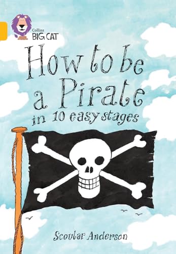 Stock image for How to be a Pirate: A humorous guide to becoming a pirate in ten easy stages. (Collins Big Cat) for sale by Chiron Media
