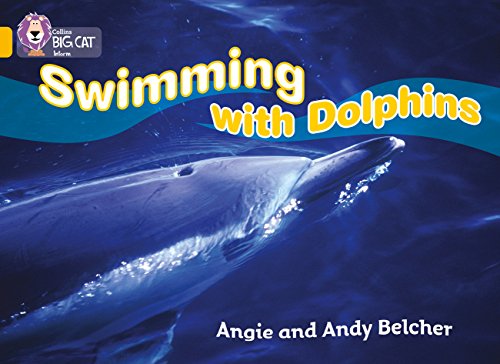9780007186235: Swimming with Dolphins: A factual acount of how a girl realizes her dream to swim with dolphins. (Collins Big Cat)