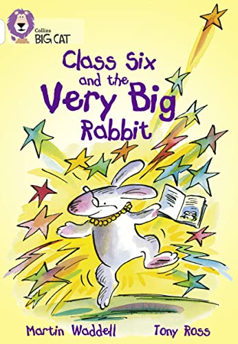 9780007186297: Class Six and the Very Big Rabbit: Band 10/White (Collins Big Cat)