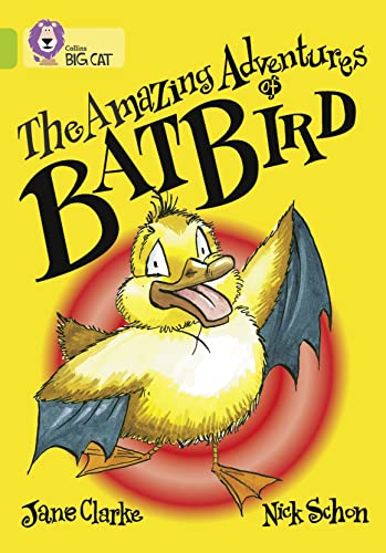 Imagen de archivo de The Amazing Adventures of Batbird: A humorous story about Dunkan Dabble - who thinks he is a superhero. (Collins Big Cat) a la venta por WorldofBooks