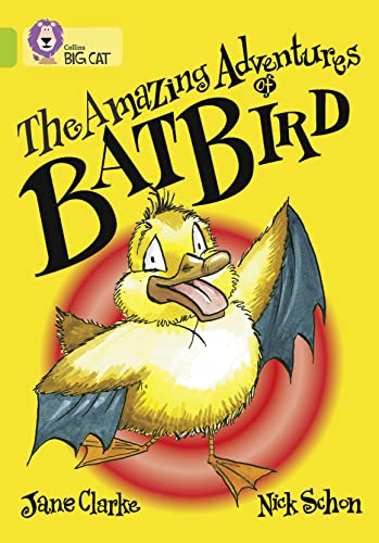 Stock image for The Amazing Adventures of Batbird: A humorous story about Dunkan Dabble - who thinks he is a superhero. (Collins Big Cat) for sale by WorldofBooks