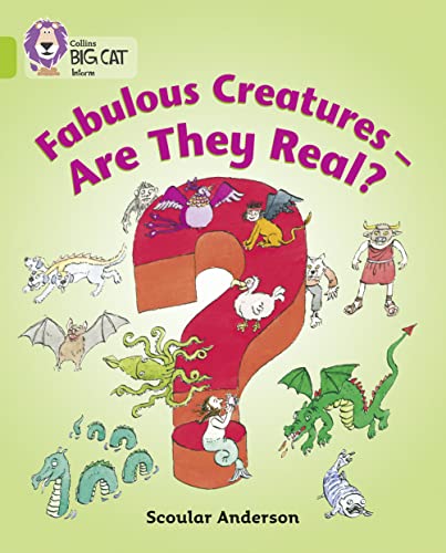 Stock image for Fabulous Creatures " Are they Real?: An information book that describes some fantastic legendary monsters. (Collins Big Cat) for sale by WorldofBooks