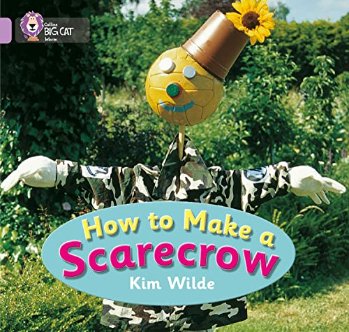 Stock image for How To Make a Scarecrow: This wordless instruction text by celebrity gardener Kim Wilde shows how to make a scarecrow. (Collins Big Cat): Band 00/Lilac for sale by Chiron Media